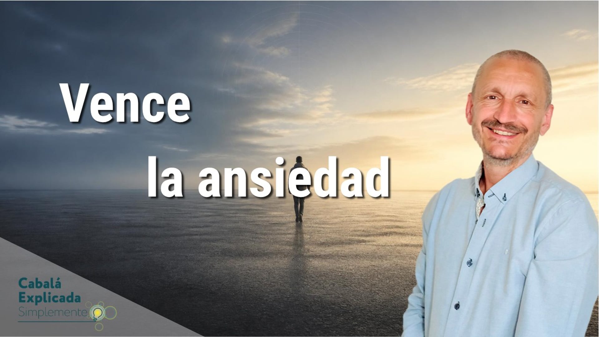 ¿De donde viene el temor_ Vence la ansiedad- Cabalá Explicada Simplemente
